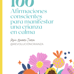 100 Afirmaciones Conscientes para manifestar una crianza en calma