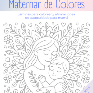 Maternar de Colores - Láminas para colorear + Afirmaciones para mamá