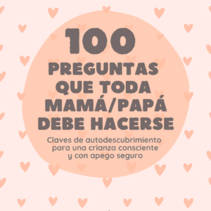 100 Preguntas que toda mamá/papá debe hacerse - Workbook