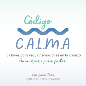Código C.A.L.M.A - Guía express de autorregulación para padres
